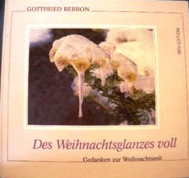 Des Weihnachtsglanzes voll. Von Gottfried Berron (1990). 